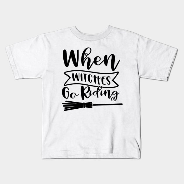 When Witches Go Riding. Halloween Design. Kids T-Shirt by That Cheeky Tee
